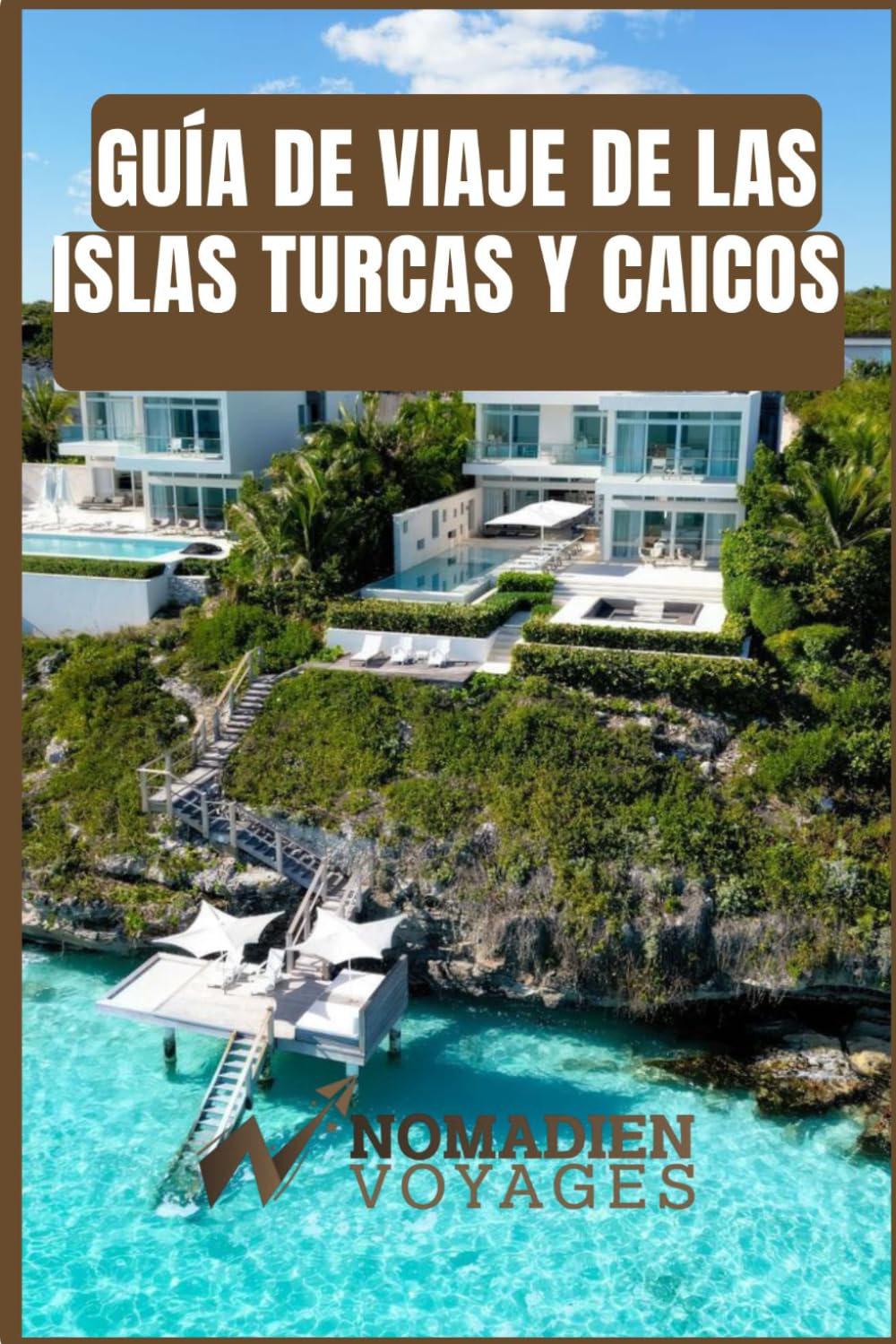 Guía De Viaje De Las Islas Turcas Y Caicos: Una guía práctica y privilegiada sobre playas, cultura, gastronomía y aventuras en las islas.