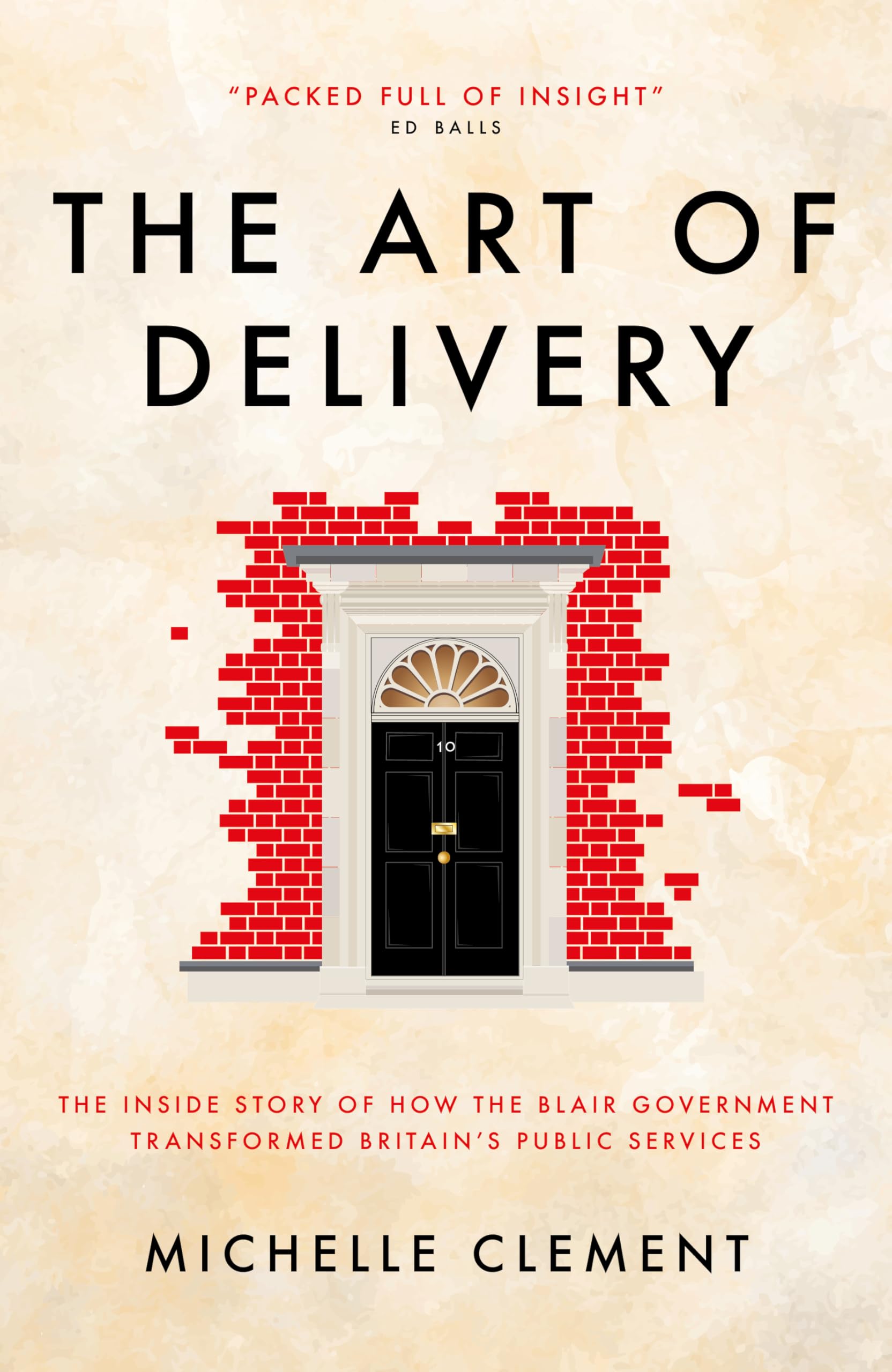 The Art of Delivery: The Inside Story of How the Blair Government Transformed Britain’s Public Services