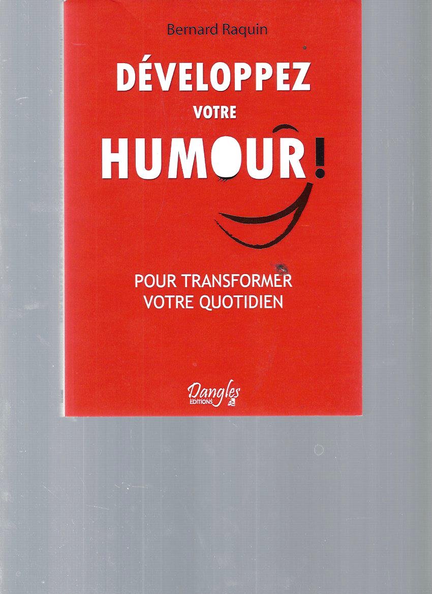 Développez votre humour !: Pour transformer votre vie quotidienne