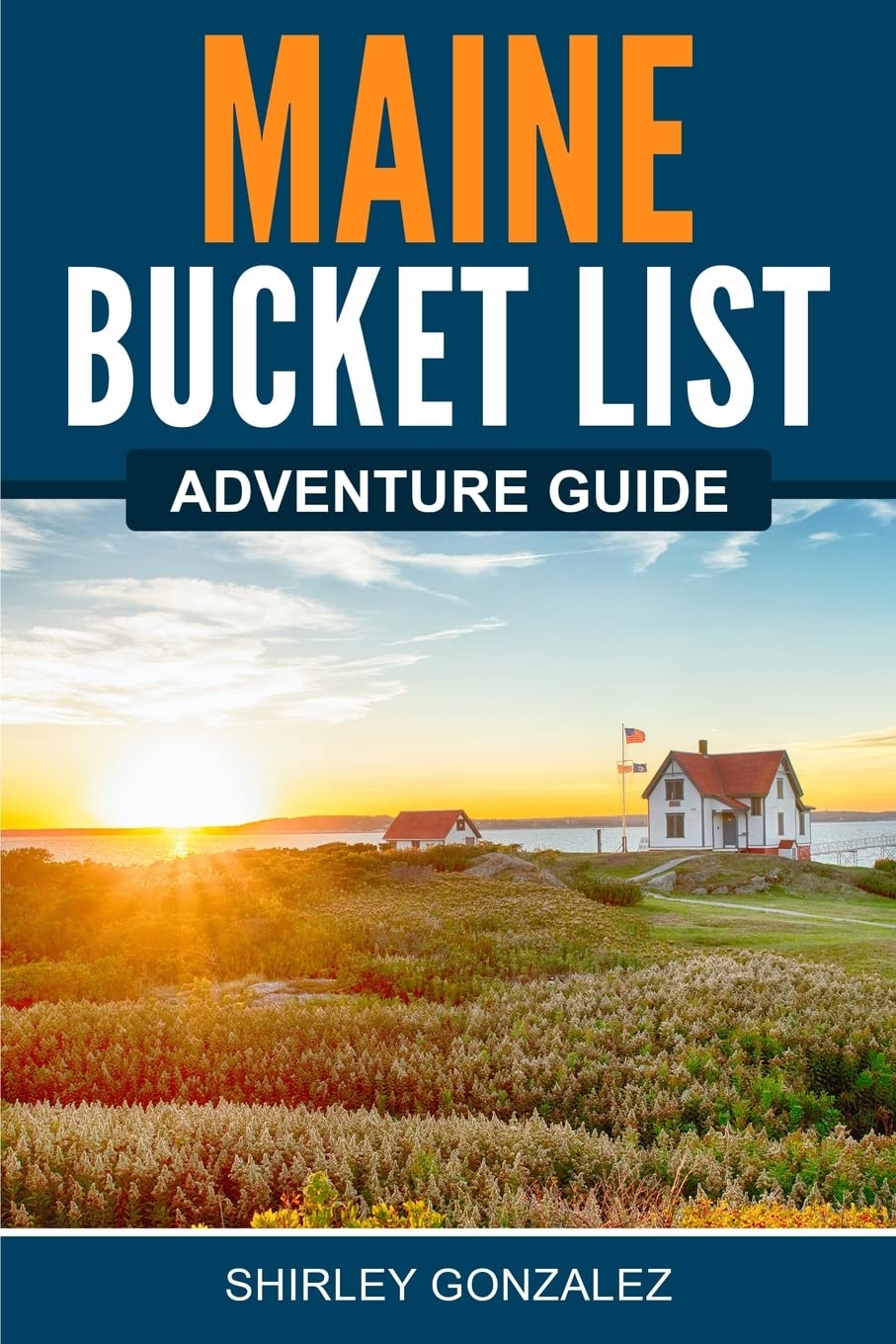 Maine Bucket List Adventure Guide: Explore 100 Offbeat Destinations You Must Visit! Paperback – July 7, 2022