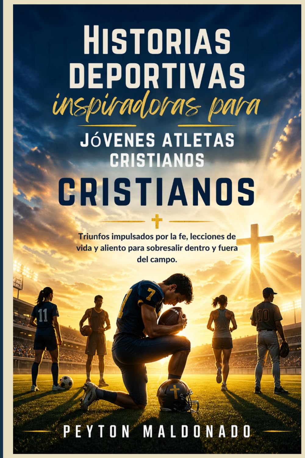 Historias deportivas inspiradoras para jóvenes atletas cristianos: Triunfos impulsados por la fe, lecciones de vida y aliento para sobresalir dentro y fuera del campo.