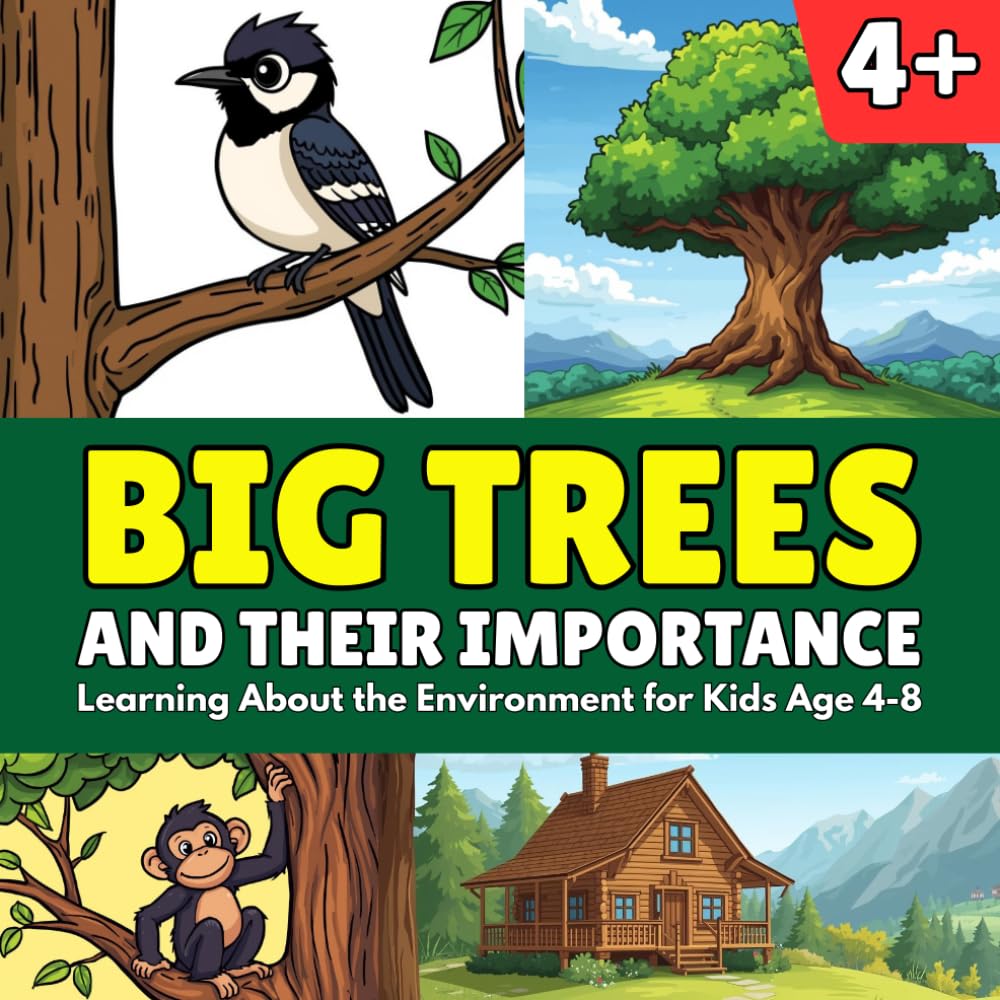 Big Trees and their Importance: Learning about the Environment for Kids Age 4-8