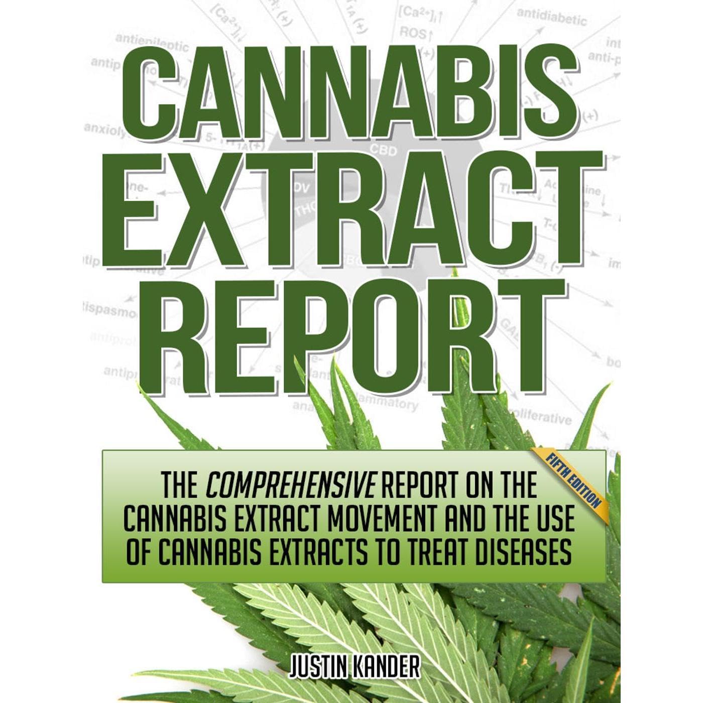 The Comprehensive Report on the Cannabis Extract Movement and the Use of Cannabis Extracts to Treat Diseases