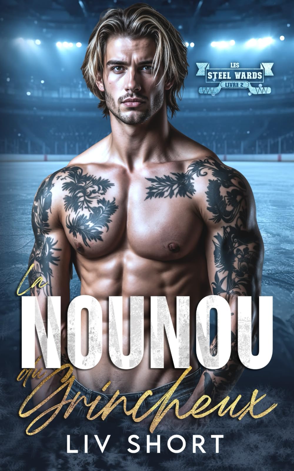 La nounou du grincheux: Une romance hockey, Age gap, père célibataire et proximité forcée. (Les Steel Wards)
