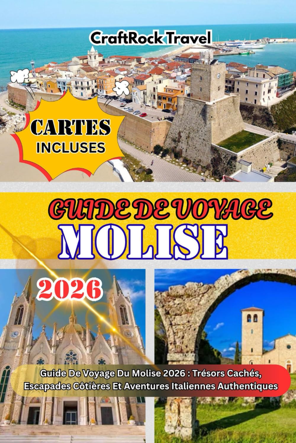 GUIDE DE VOYAGE MOLISE 2026: Guide De Voyage Du Molise 2026 : Trésors Cachés, Escapades Côtières Et Aventures Italiennes Authentiques