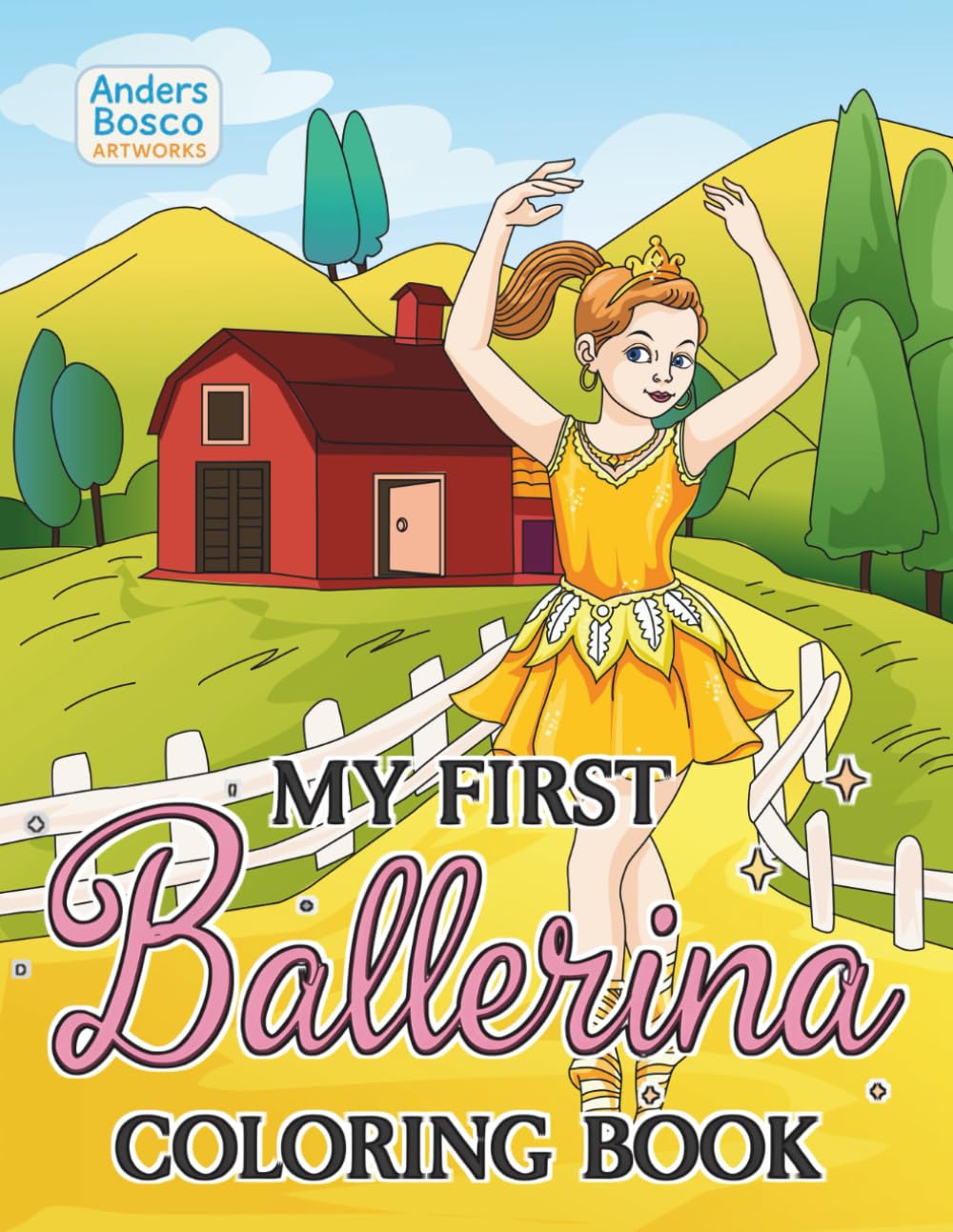My First Ballerina Coloring Book: Color, Imagine & Dance | 30 Adorable Ballerinas in Whimsical Ballet Scenes to Color | Creative Confidence for Kids ... Moments for Calmness & Joyful Creativity