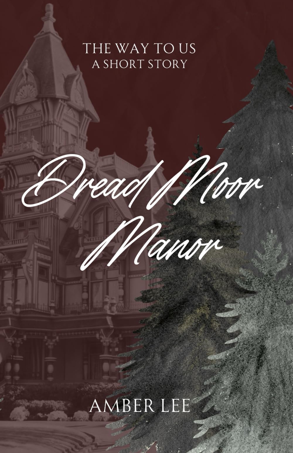 DreadMoor Manor: The Way to Us, a Haunted Short Story