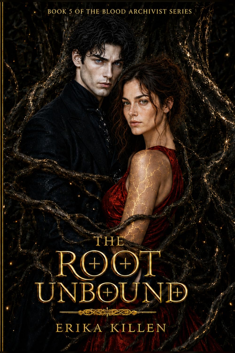 The Root Unbound: Book 5 of The Blood Archivist Series