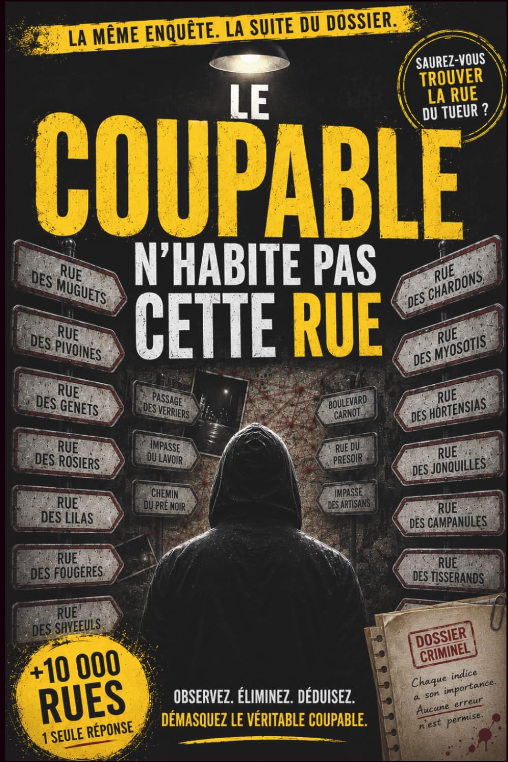 Le coupable n'habite pas cette rue: Livre-jeu policier pour adultes et ados — Déduisez la rue du meurtrier - Le nouveau thriller interactif inspiré des escape games et des livres d’enquête