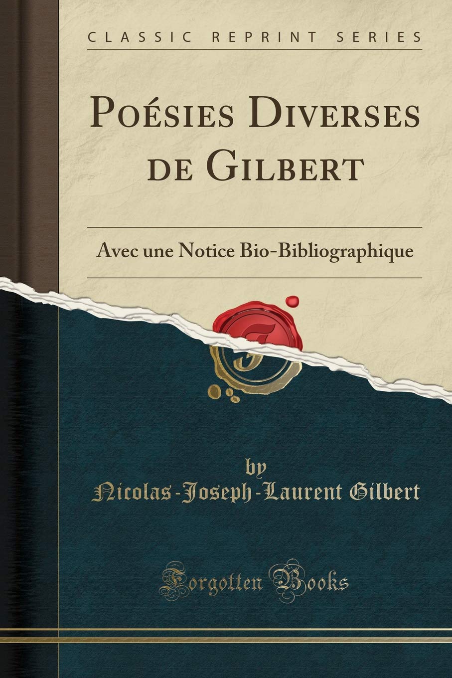 Poesies Diverses de Gilbert: Avec Une Notice Bio-Bibliographique (Classic Reprint)