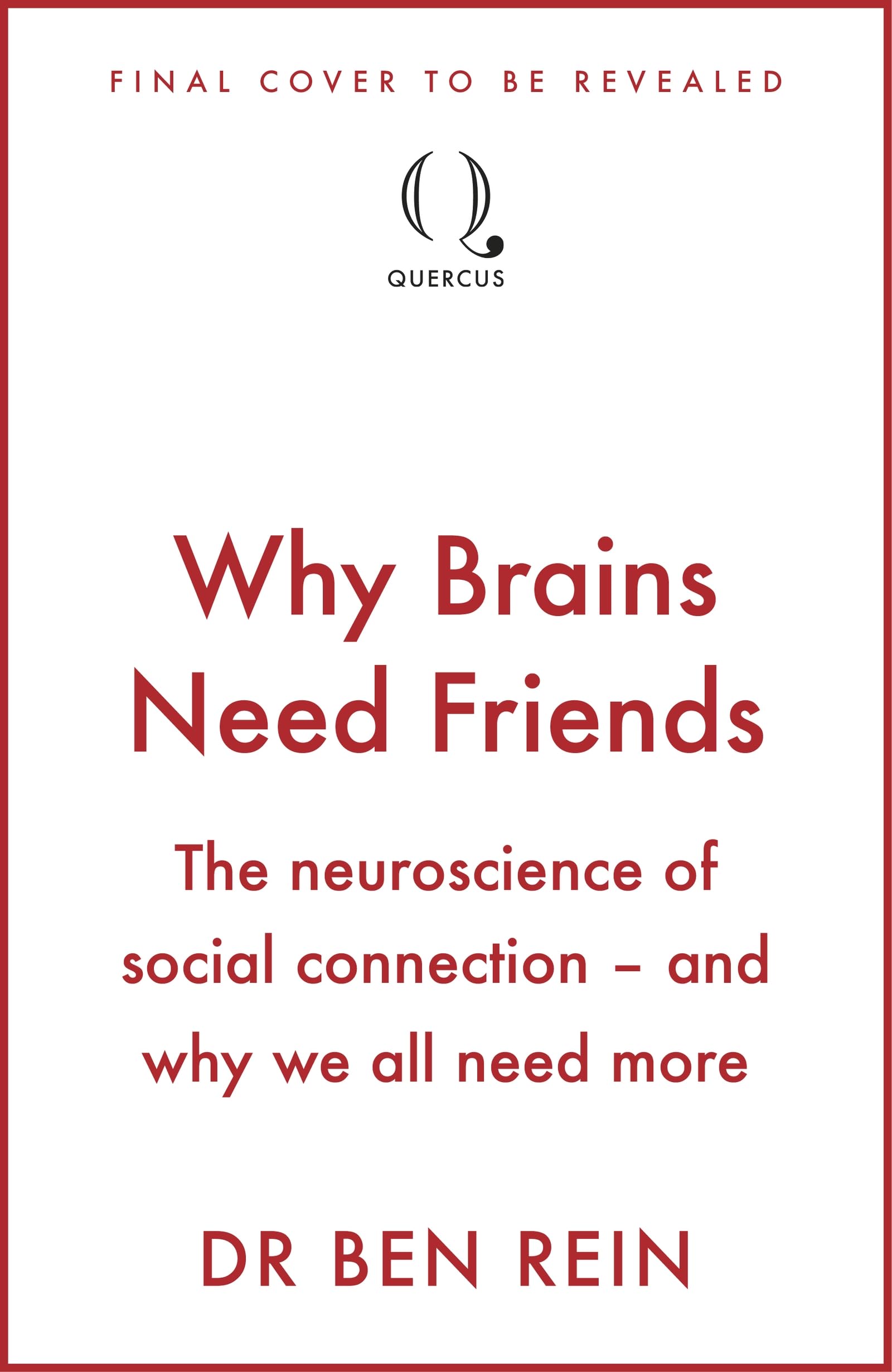 Why Brains Need Friends: The neuroscience of social connection - and why we all need more
