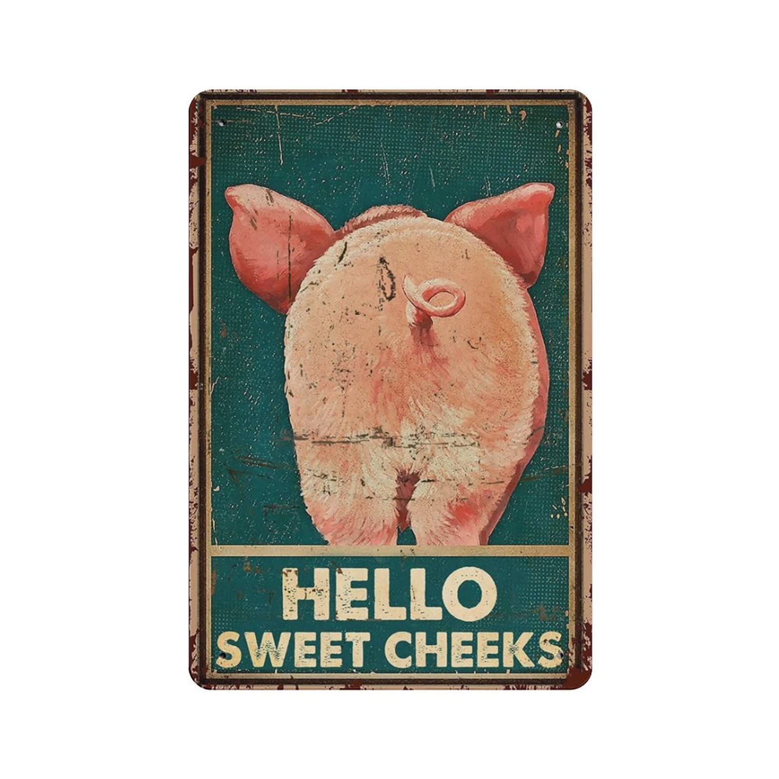 AOOEDM Hello Sweet Cheeks Pig Metal Tin Signs for Man Cave Funny Art Wall Plaque Kitchen Bar Sign Coffee Shop Garage Wall Decor Hanging Decor