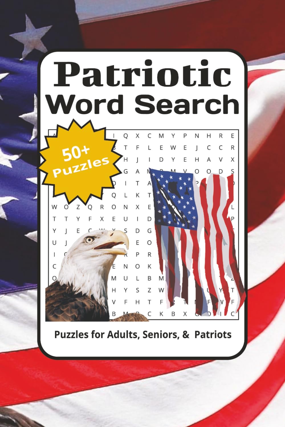 Patriotic Word Search Puzzle Book: Word Searches with Easy to Read Print about Being Patriotic, America, Flags and More | 6x9 inches, 110 pages | 50+ ... for Vacations, Holidays, and Free Times