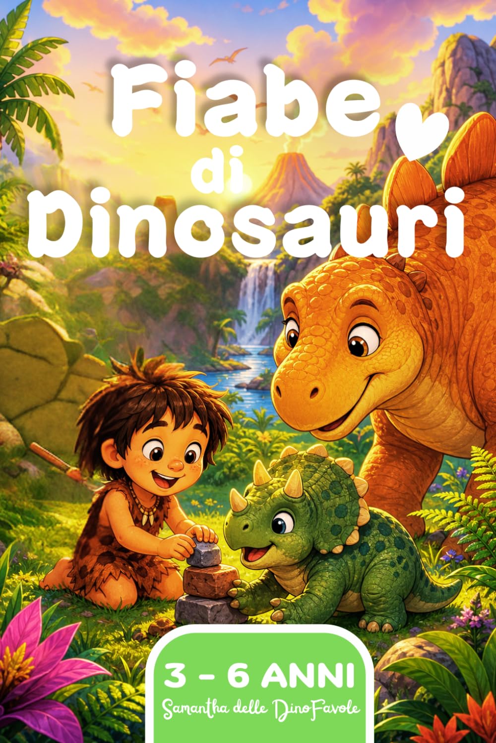 Fiabe di Dinosauri: Racconti preistorici per cuori piccoli e coraggiosi, piccole grandi avventure per bambini da 3 a 6 anni.