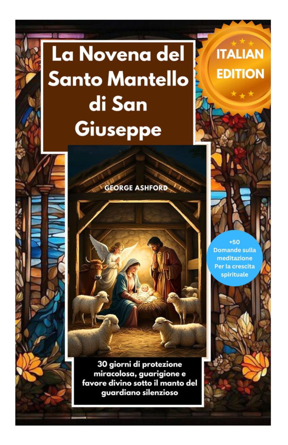 La Novena del Santo Mantello di San Giuseppe: 30 giorni di protezione miracolosa, guarigione e favore divino sotto il manto del guardiano silenzioso
