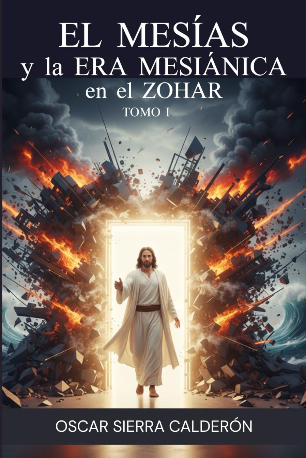 EL MESÍAS y la ERA MESIÁNICA en el ZOHAR - TOMO I -