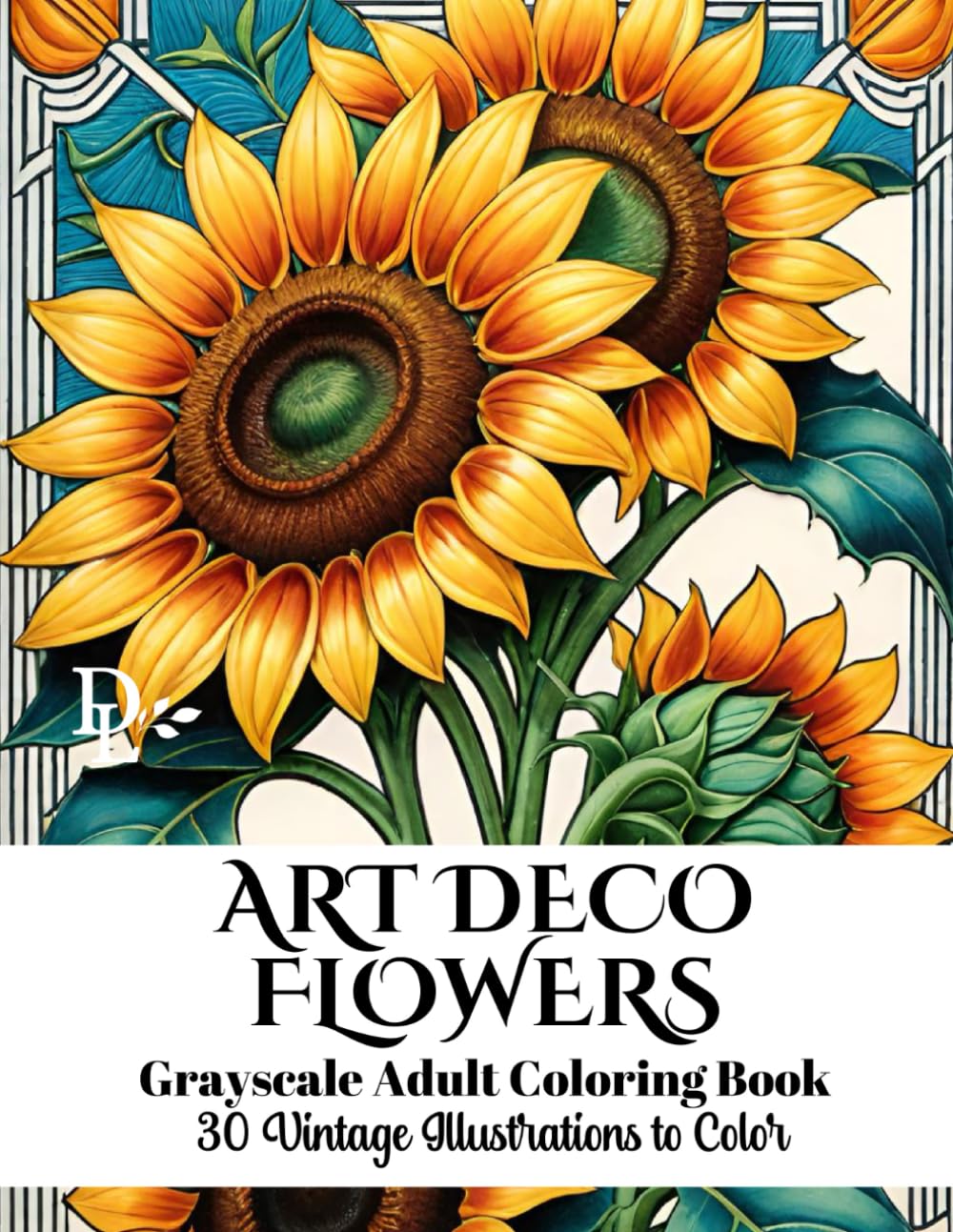 Art Deco Flowers - Grayscale Adult Coloring Book: 30 Vintage Illustrations to Color (Art Deco Coloring Books)