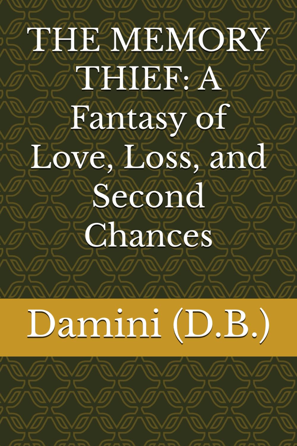 THE MEMORY THIEF: A Fantasy of Love, Loss, and Second Chances