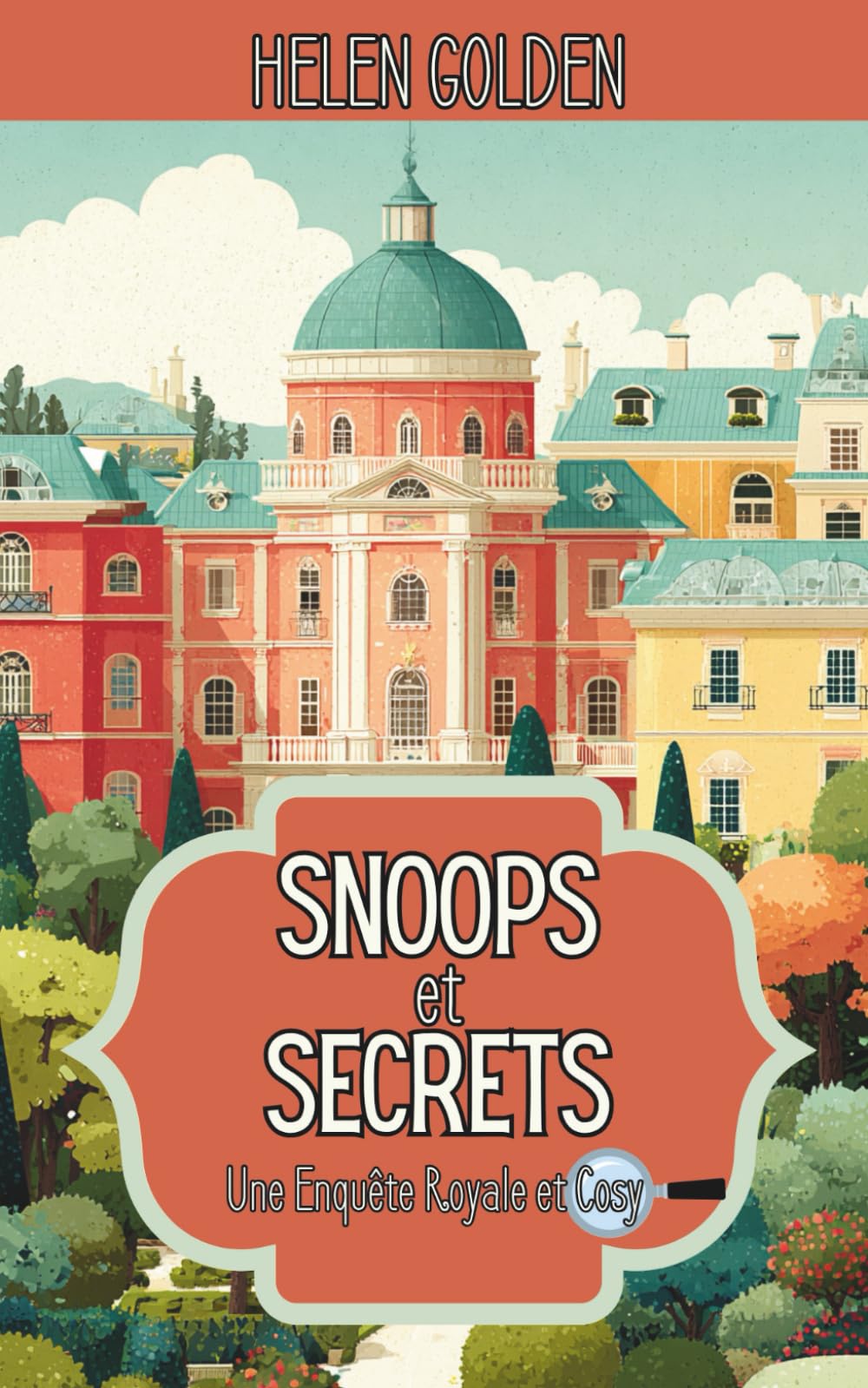 Snoops et Secrets (Une Enquête Royale et Cosy): Un mystère royal et cosy