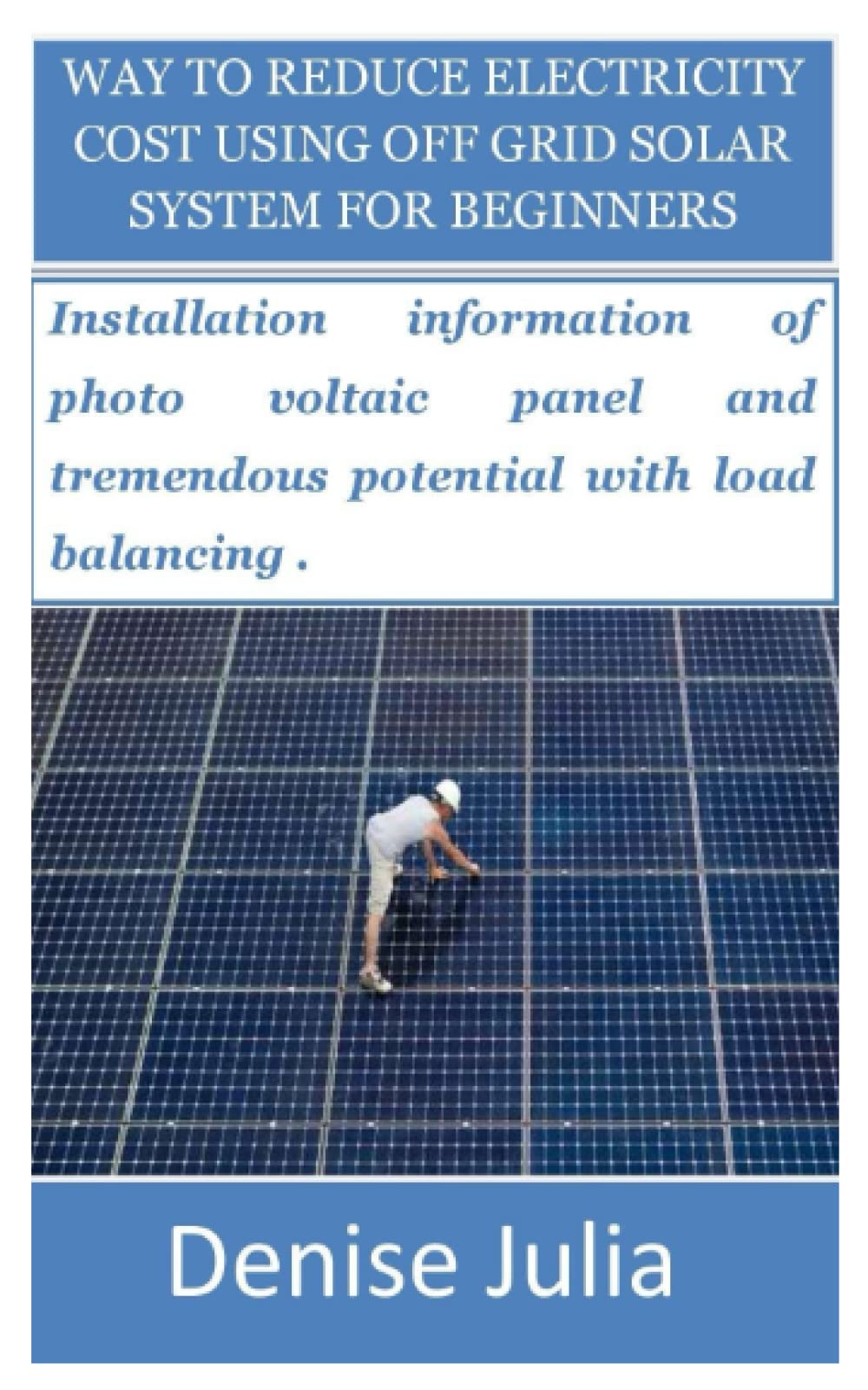 Buy WAY TO REDUCE ELECTRICITY COST USING OFF GRID SOLAR SYSTEM FOR