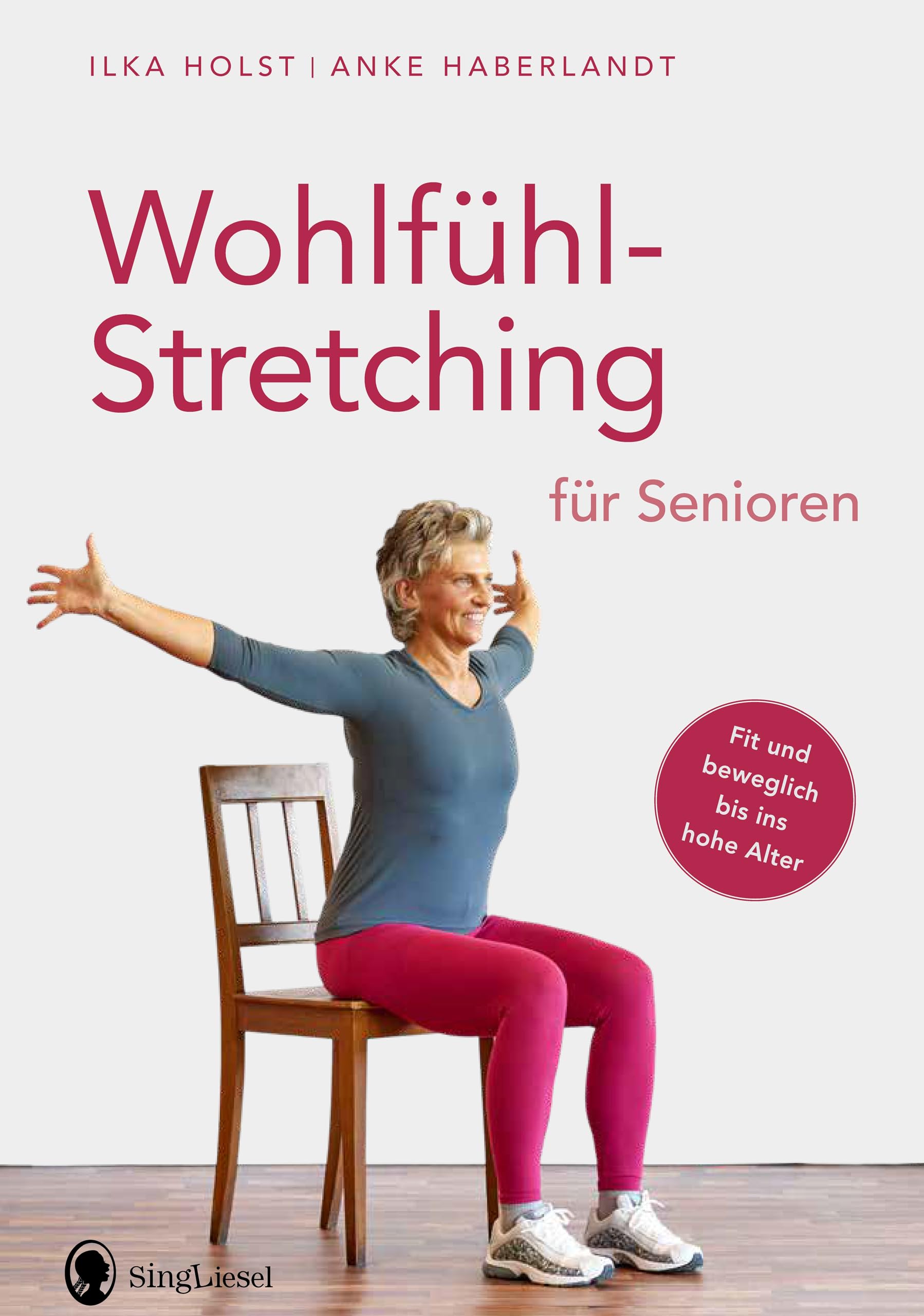 Stretching & Gymnastik für Senioren – Sanfte Dehnübungen und Beweglichkeitstraining für mehr Vitalität, Wohlbefinden und Fitness im Alter | Training ... Stretching, Fitness für Senioren, Band 4)