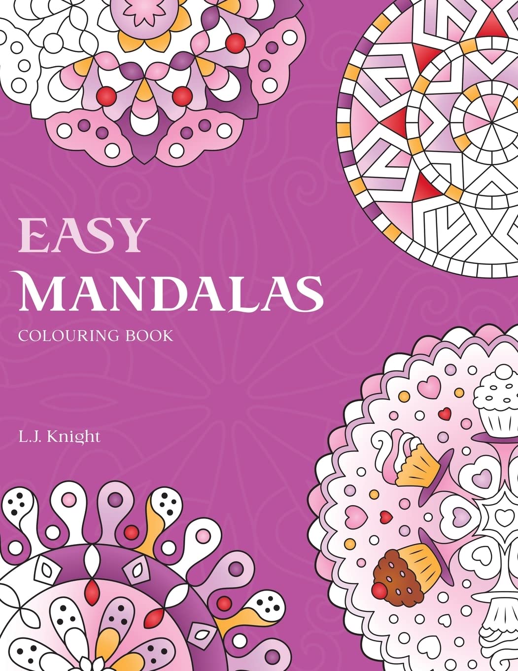 Easy Mandalas Colouring Book: 50 Original Mandala Designs For Fun & Relaxation: 2 (Ljk Colouring Books)