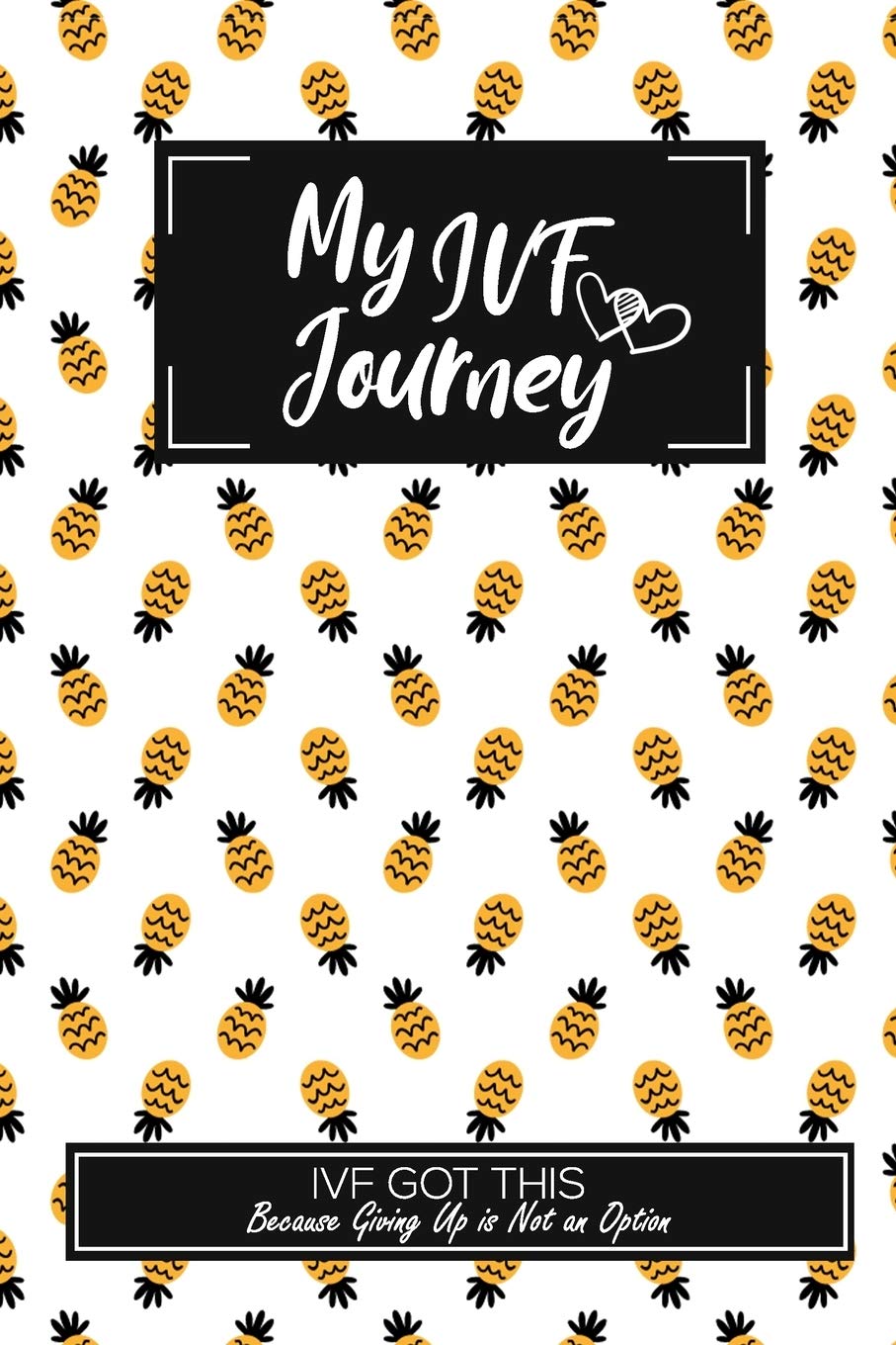 My IVF Journey Journal: The 7-Weeks Fertility Journal - IVF Planner To ...