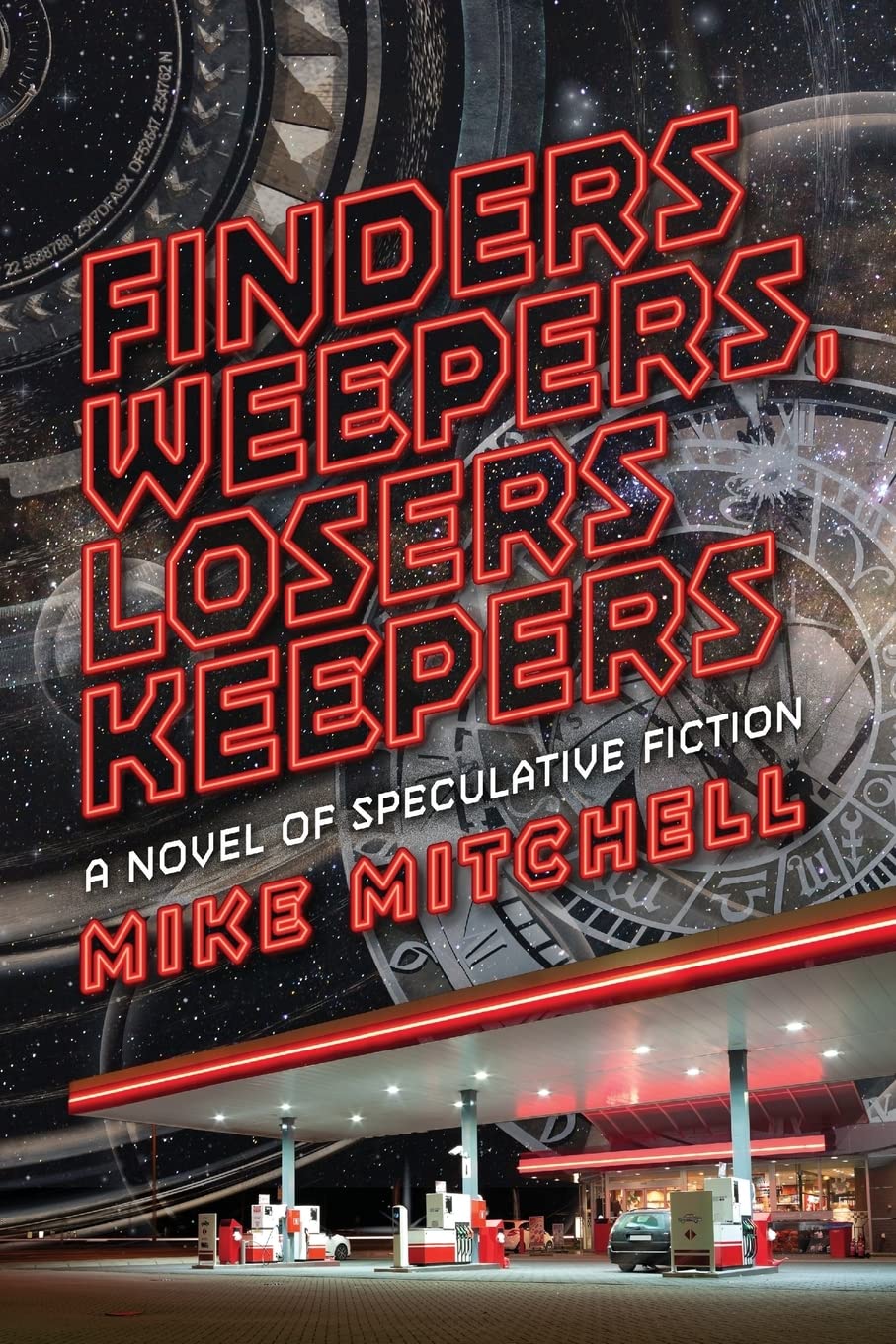 Finders Weepers, Losers Keepers A Novel of Speculative Fiction Mitchell, Mike, Bingham, Kent