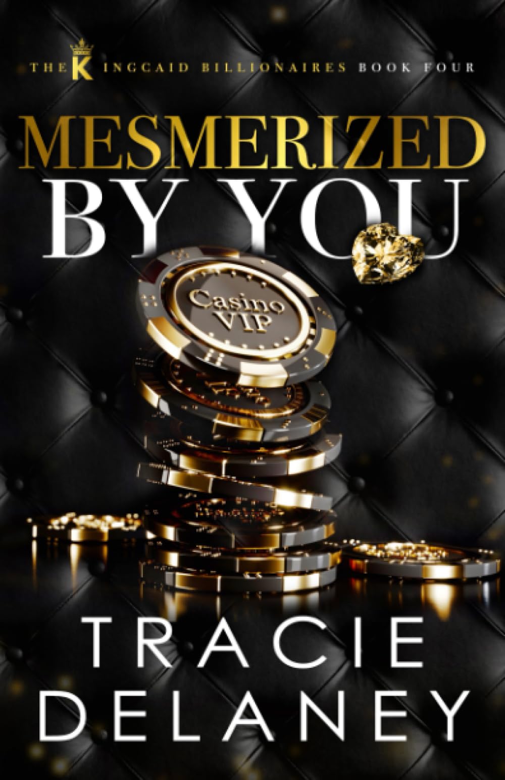 Mesmerized By You: An Enemies to Lovers Billionaire Romance (The Kingcaid Billionaires)