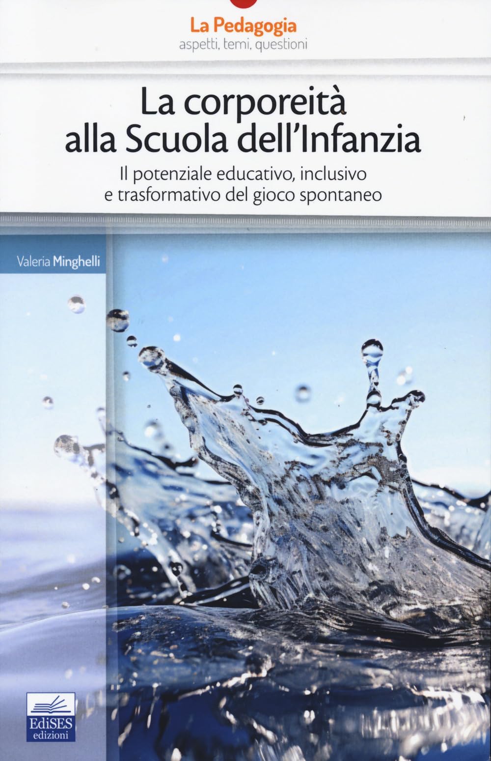 La Corporeità Alla Scuola Dell'infanzia. Il Potenziale Educativo, Inclusivo E Trasformativo Del Gioco Spontaneo - 4