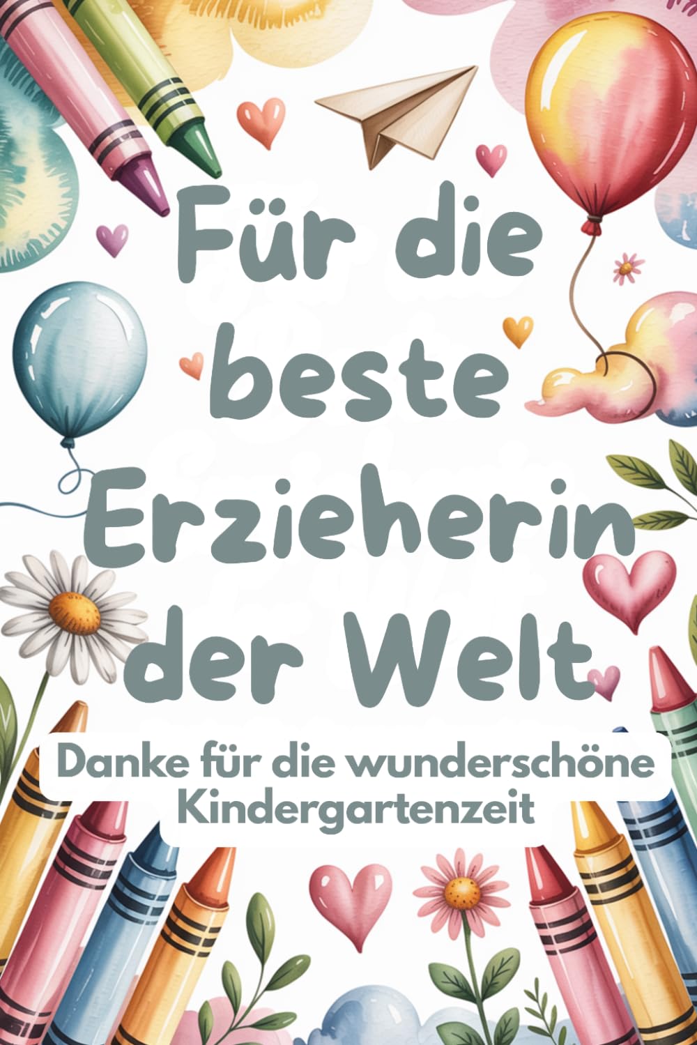 Für die beste Erzieherin der Welt: Danke für die wunderschöne Kindergartenzeit