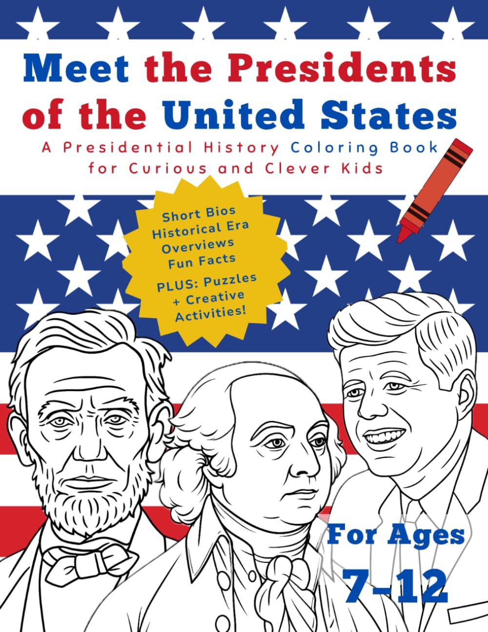 Meet the Presidents of the USA: A Presidential History Coloring Book for Curious and Clever Kids Ages 7-12