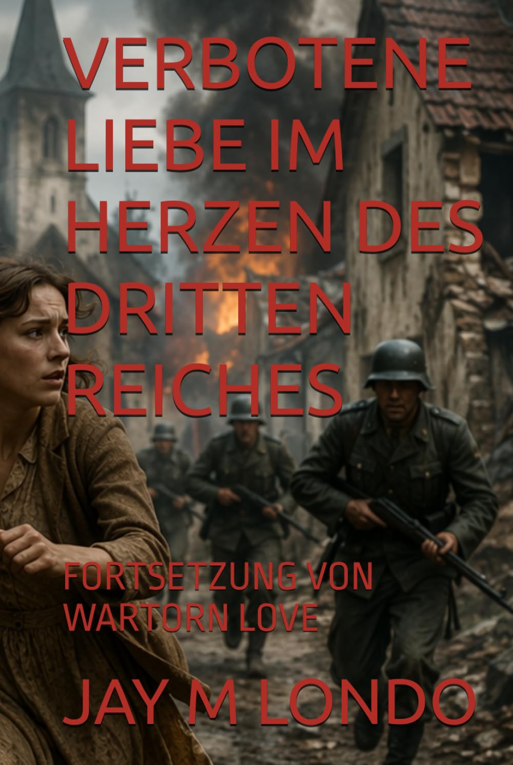 VERBOTENE LIEBE IM HERZEN DES DRITTEN REICHES: FORTSETZUNG VON WARTORN LOVE