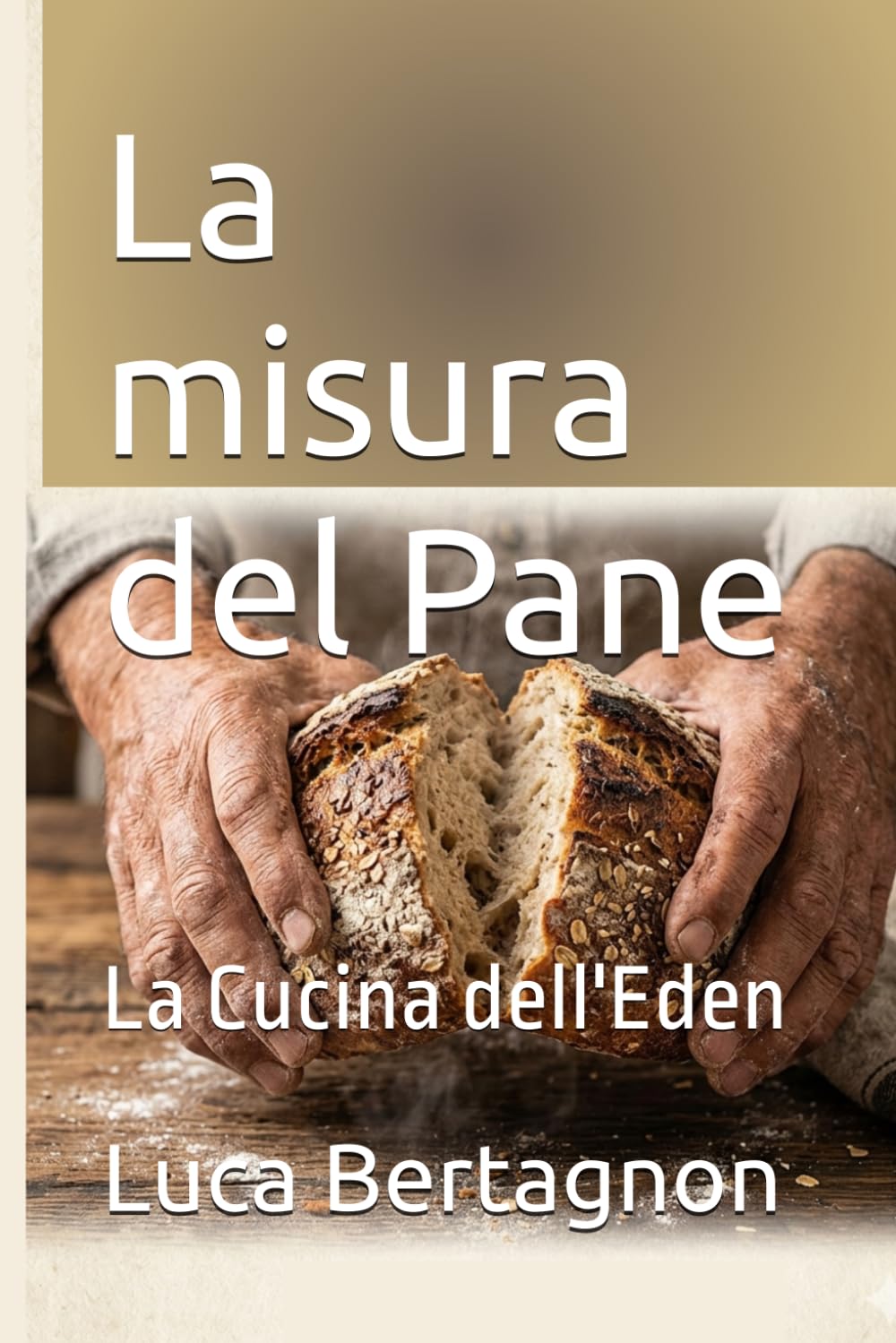 La misura del Pane: La Cucina dell'Eden (Edenamismo)