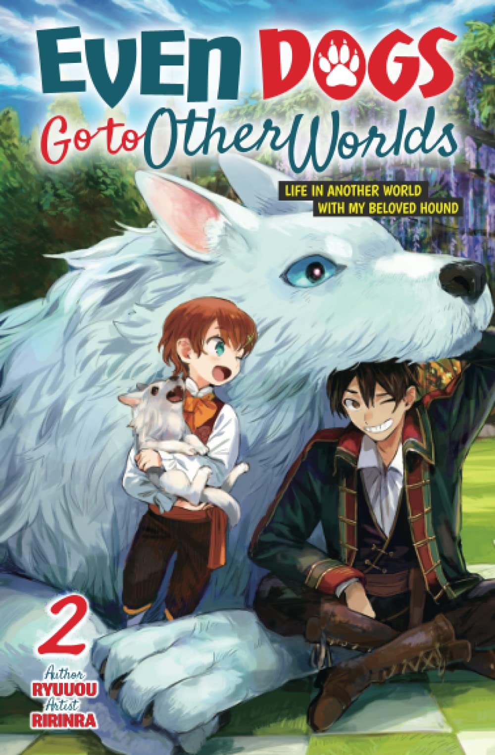 Even Dogs Go to Other Worlds: Life in Another World with My Beloved Hound, Vol. 2