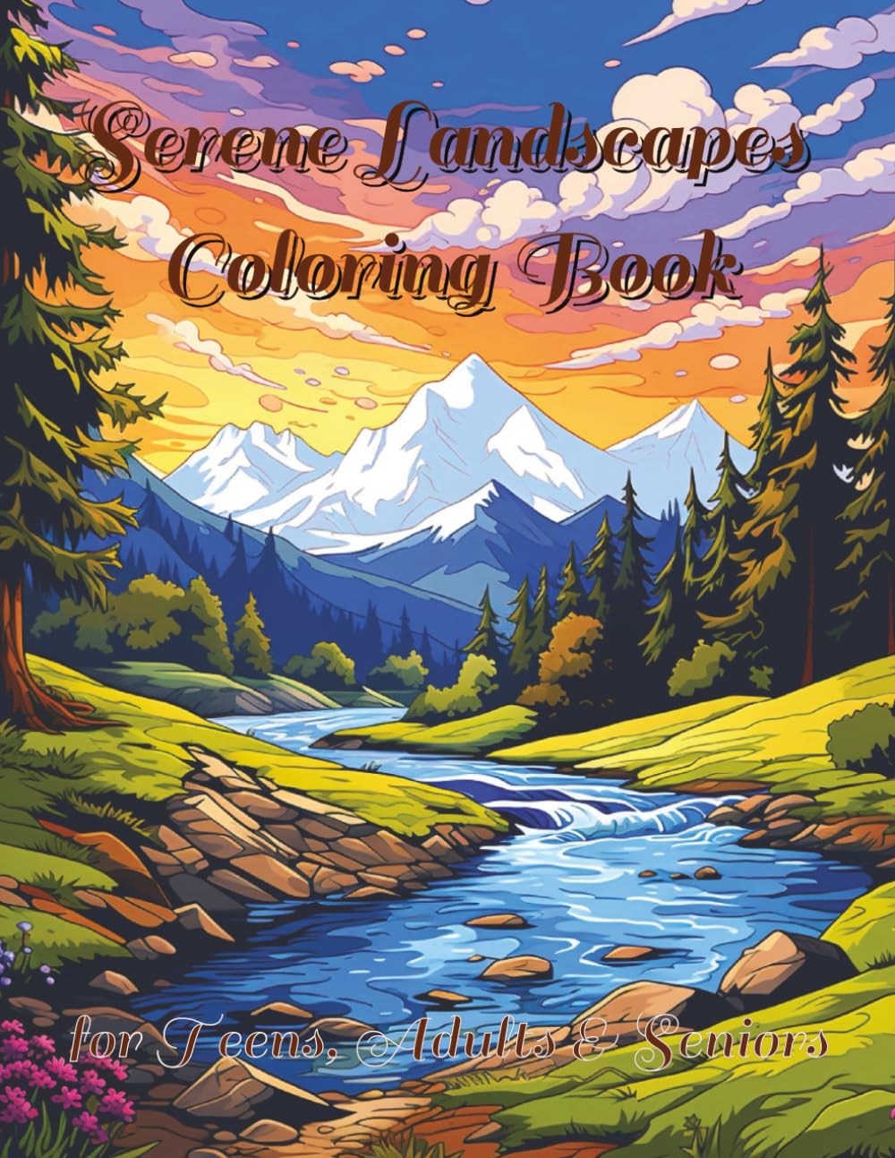 Serene Landscapes Coloring Book: A Journey to Mindfulness and Tranquility