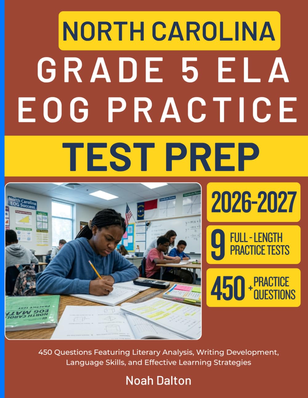 NORTH CAROLINA GRADE 5 ELA EOG PRACTICE TEST PREP: 450 Questions Featuring Literary Analysis, Writing Development, Language Skills, and Effective Learning Strategies