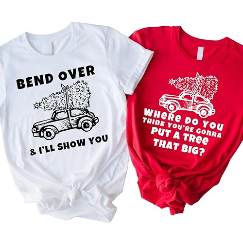 Miniatura 1 de Matching Couple Christmas Shirt, Where Do You Think You're Gonna Put a Tree That Big, Christmas Gift Shirt, Bend Over and I'll Show Shirt