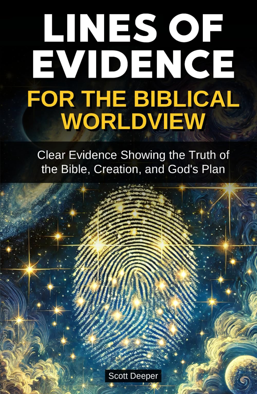 Lines of Evidence for the Biblical Worldview: Clear Evidence Showing the Truth of the Bible, Creation, and God's Plan (Christian Apologetics)