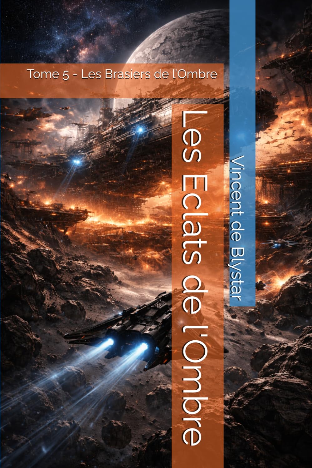 Les Eclats de l'Ombre: Tome 5 - Les Brasiers de l’Ombre