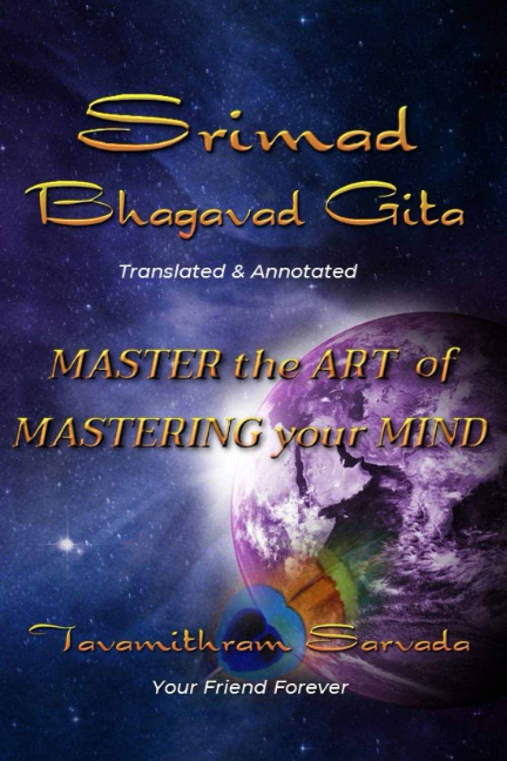 Srimad Bhagavad Gita - Translated & Annotated: Master the Art of Mastering the Mind