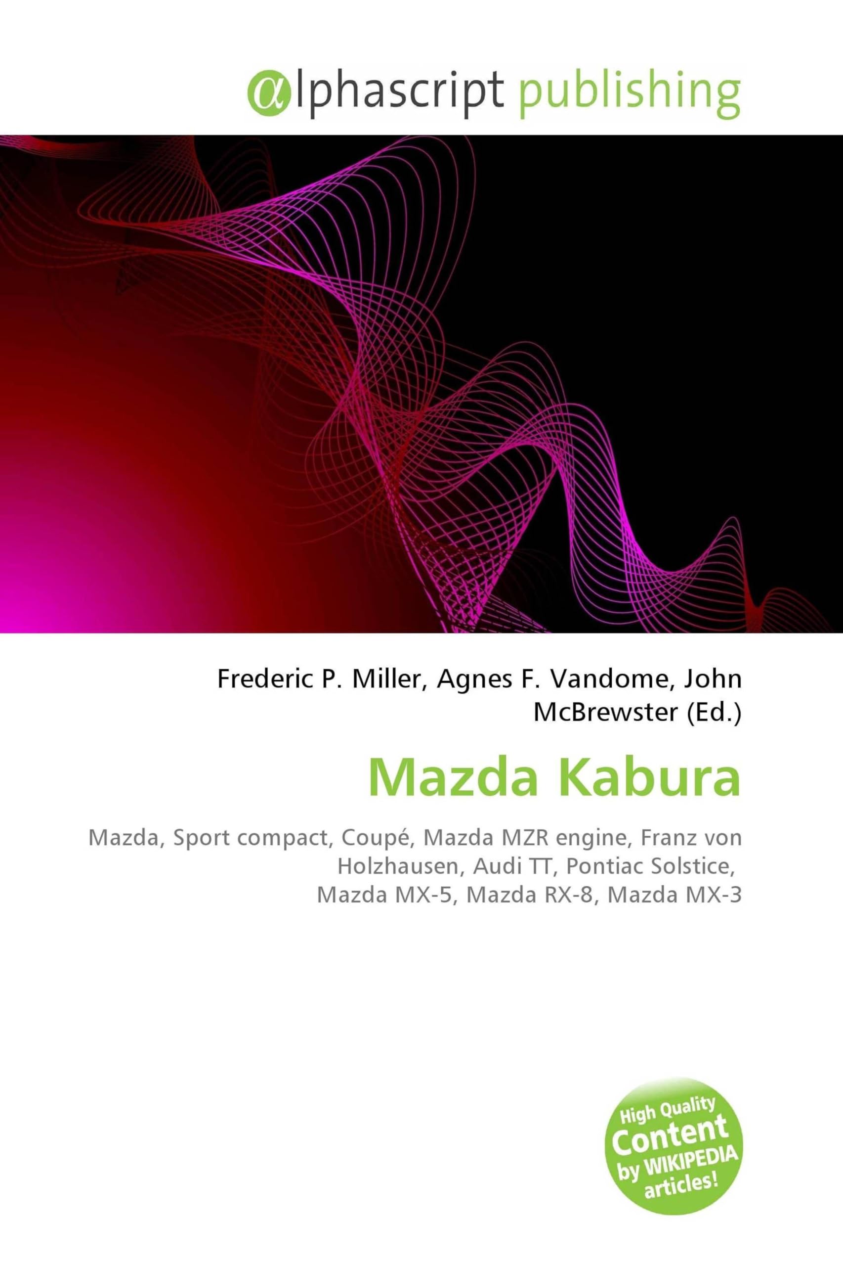 Mazda Kabura: Mazda, Sport compact, Coupé, Mazda MZR engine, Franz von Holzhausen, Audi TT, Pontiac Solstice, Mazda MX-5, Mazda RX-8, Mazda MX-3
