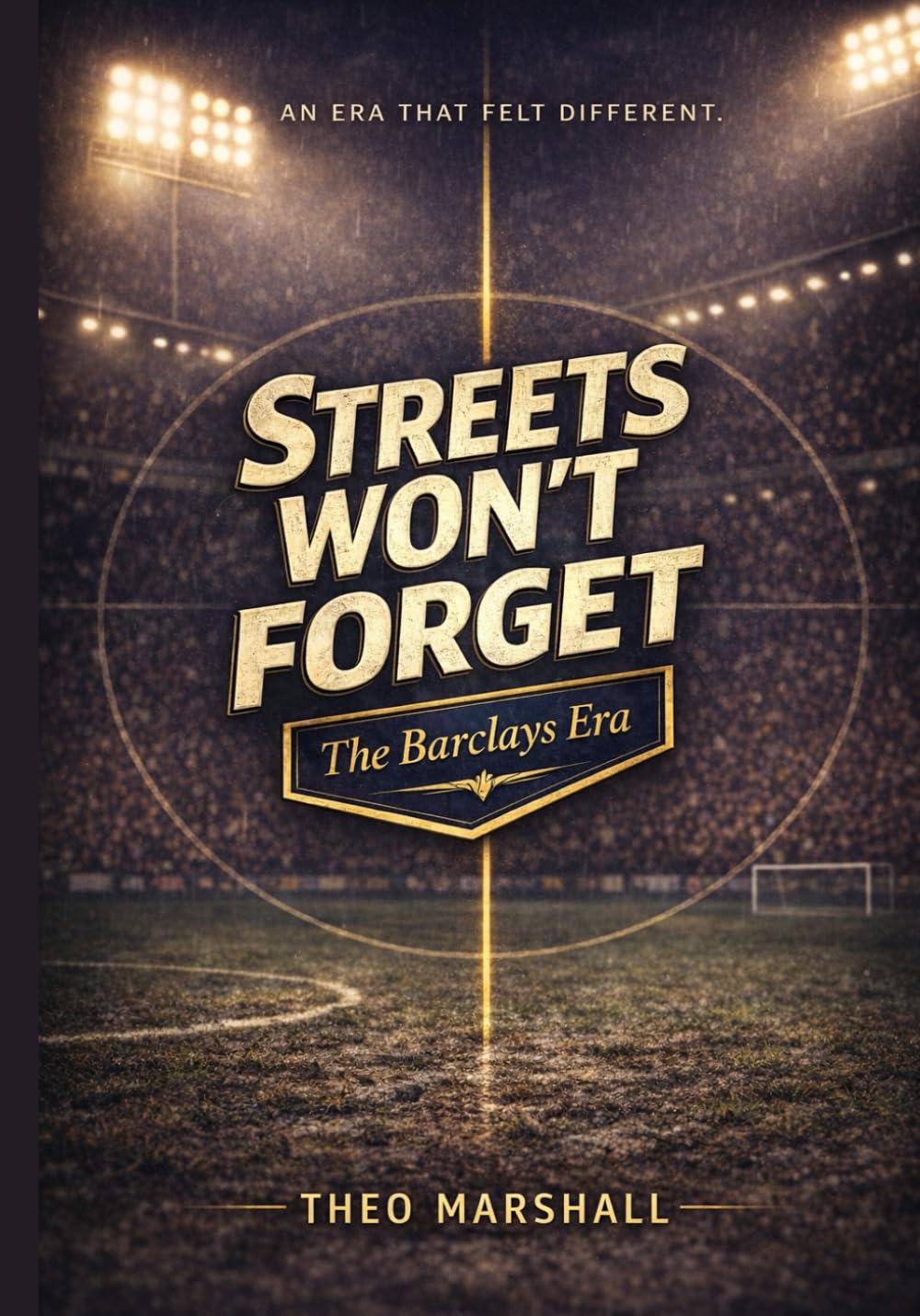 The Streets Won’t Forget: The Barclays Era