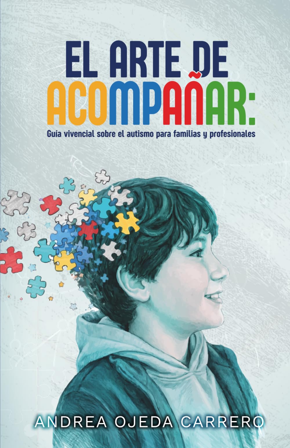 El arte de acompañar: Guía viviencial sobre el autismo para familias y profesionales