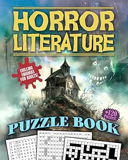 Horror Literature Puzzle Book - Chilling Enigmas for Adults: +120 Mixed Brain Word Games: Cryptograms, Crosswords & Word S...