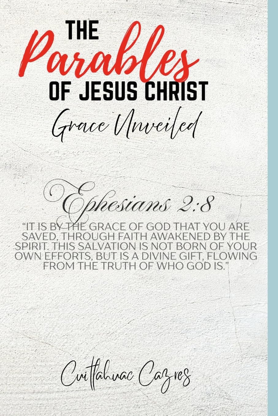 The Parables of Jesus Christ: Grace Unveiled
