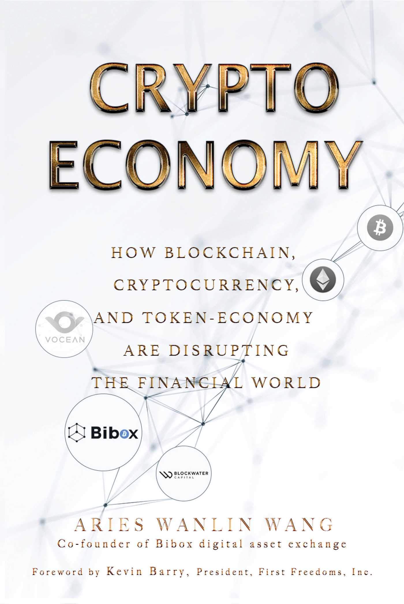 Crypto Economy: How Blockchain, Cryptocurrency, and Token-Economy Are  Disrupting the Financial World by Wang, Aries Wanlin - Amazon.ae