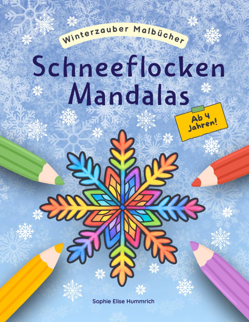 Schneeflocken Mandalas – Malbuch für Kinder ab: 35 winterliche Mandala-Motive zum Ausmalen für Kinder ab 4 Jahren – fördert Kreativität, ... Entspannung – Teil der Winterzauber-Malbücher