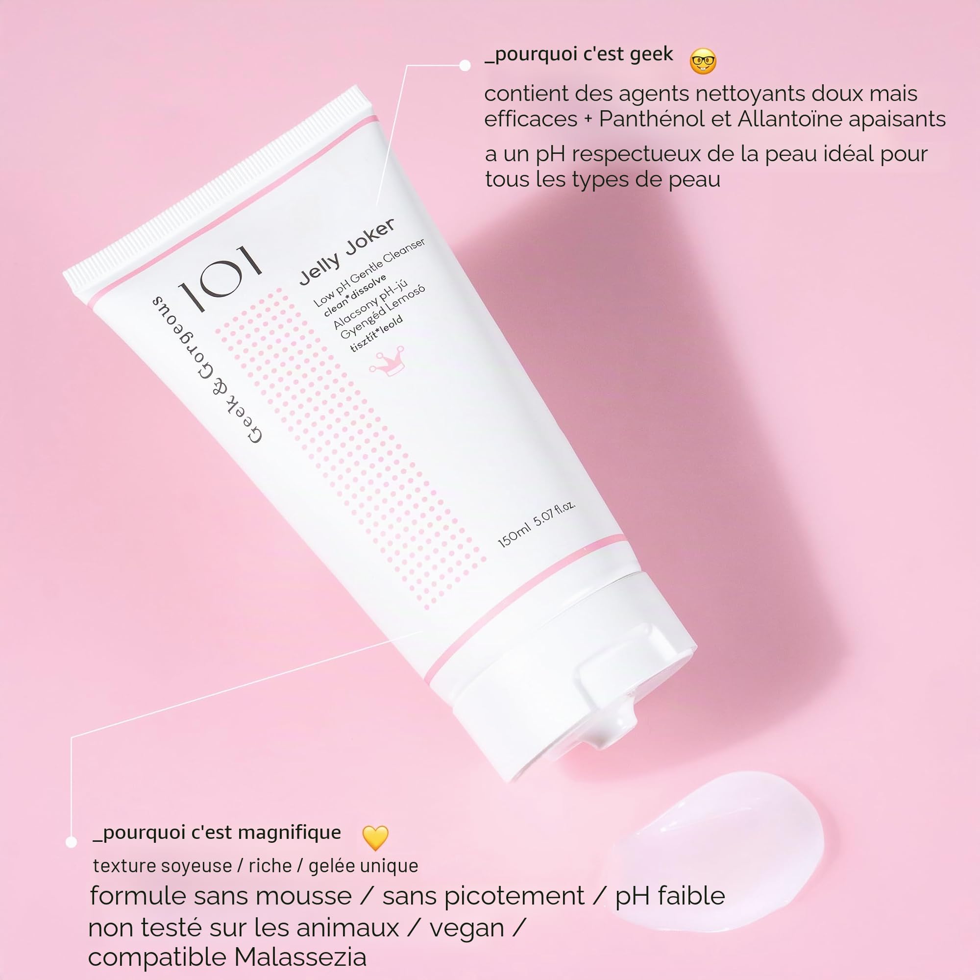 Geek & Gorgeous Jelly Joker – Nettoyant doux et résistant, dissout le maquillage (soluble dans l'eau) – tous les types de peau, y compris sensibles, 150 ml