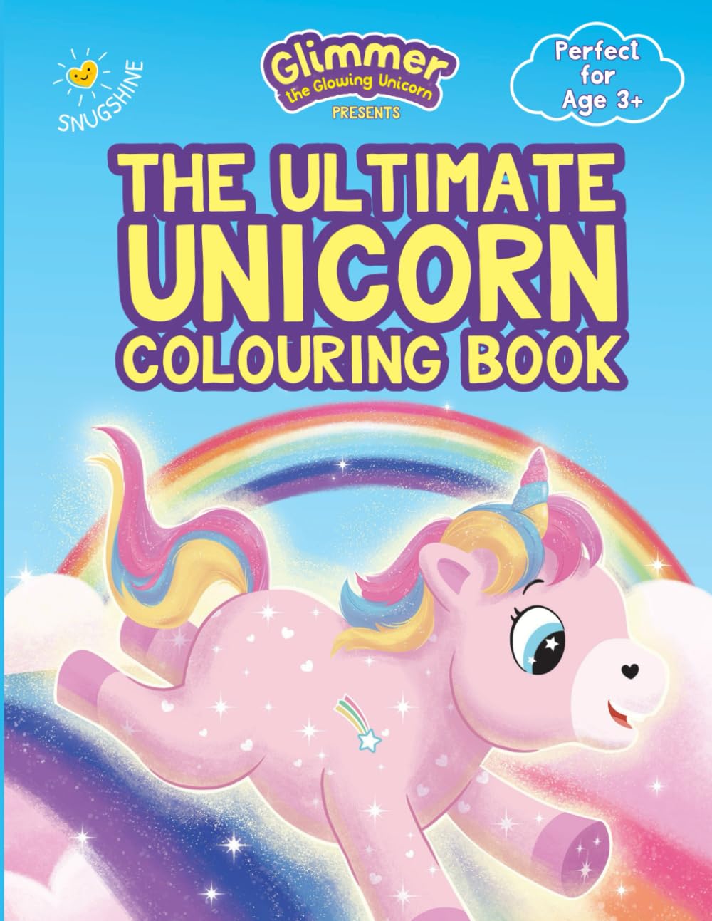 Unicorn Colouring Book for Kids starring Glimmer the Glowing Unicorn: Packed with with Everything Kids Love About Unicorns - Rainbows, Stars, Love Hearts and Fun Pages to Colour, Draw and Imagine.
